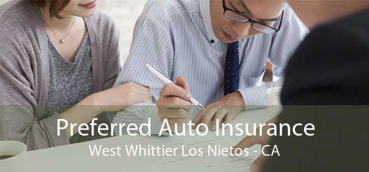Preferred Auto Insurance West Whittier Los Nietos - CA