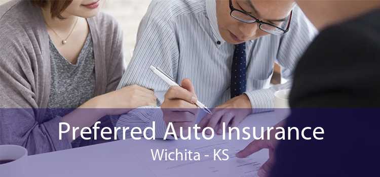 Preferred Auto Insurance Wichita - KS