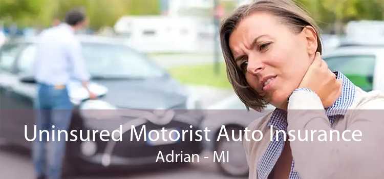 Uninsured Motorist Auto Insurance Adrian - MI