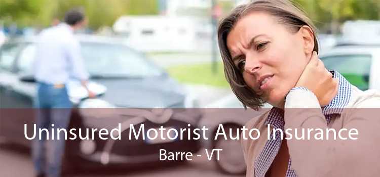 Uninsured Motorist Auto Insurance Barre - VT
