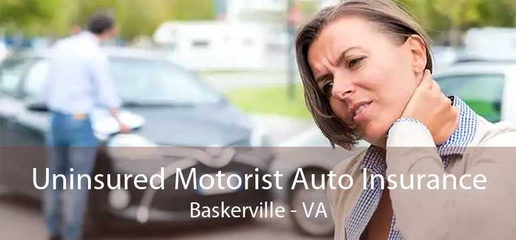 Uninsured Motorist Auto Insurance Baskerville - VA
