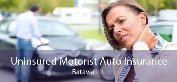 Uninsured Motorist Auto Insurance Batavia - IL