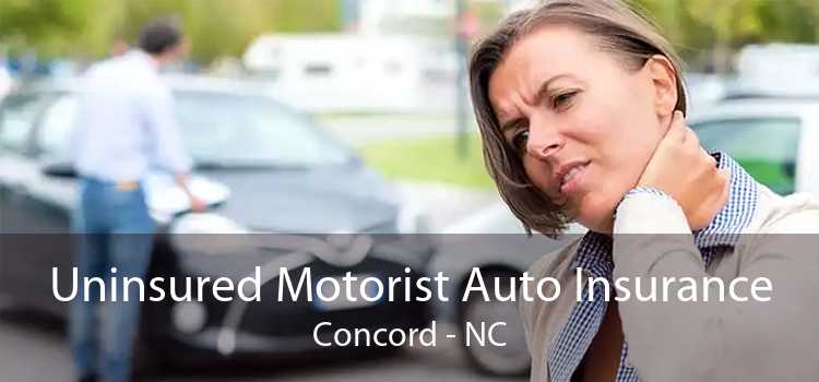 Uninsured Motorist Auto Insurance Concord - NC