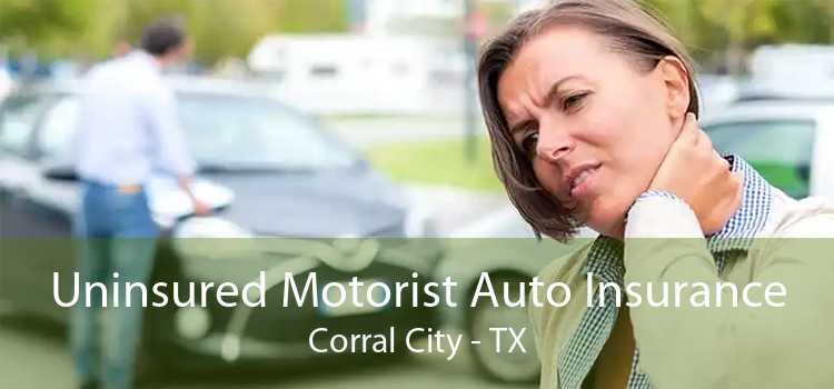 Uninsured Motorist Auto Insurance Corral City - TX