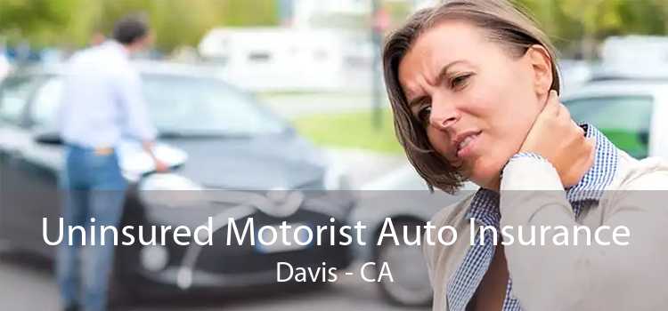Uninsured Motorist Auto Insurance Davis - CA
