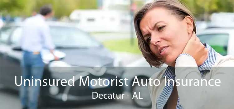 Uninsured Motorist Auto Insurance Decatur - AL