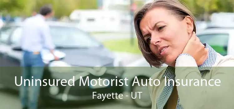 Uninsured Motorist Auto Insurance Fayette - UT
