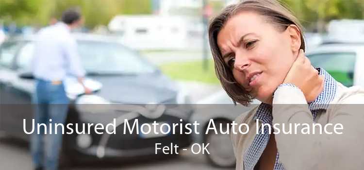 Uninsured Motorist Auto Insurance Felt - OK