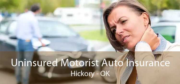 Uninsured Motorist Auto Insurance Hickory - OK
