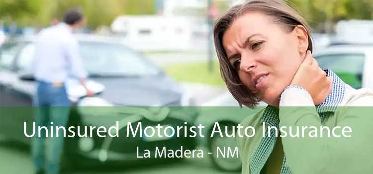 Uninsured Motorist Auto Insurance La Madera - NM