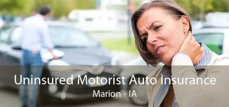 Uninsured Motorist Auto Insurance Marion - IA
