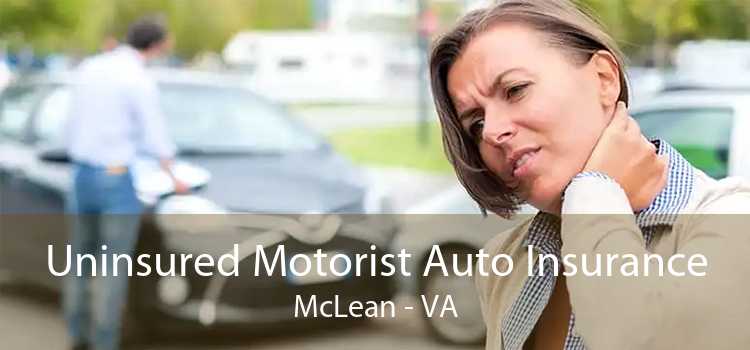 Uninsured Motorist Auto Insurance McLean - VA