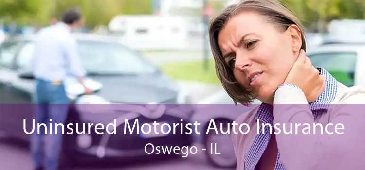 Uninsured Motorist Auto Insurance Oswego - IL